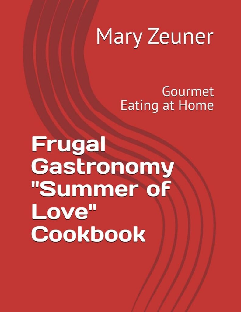Cover of the Frugal Gastronomy Summer of Love Cookbook by Mary Kim Zeuner