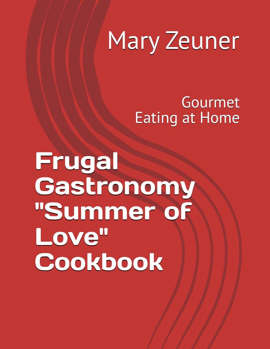 Cover of the Frugal Gastronomy Summer of Love Cookbook by Mary Kim Zeuner